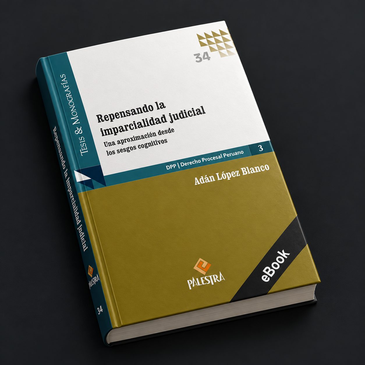 Libro «Repensando la imparcialidad judicial. Una aproximación desde los sesgos cognitivos», de Adán López Blanco, en la colección Tesis & Monografías de Palestra Editores